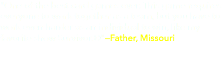 "One of the best card games ever. This game requires everyone to work together as a team, but you have to work even harder as an individual to win, like my favorite show Survivor.©"—Father, Missouri